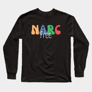 Narc Free, Narcissist Survivor, Domestic Abuse Long Sleeve T-Shirt